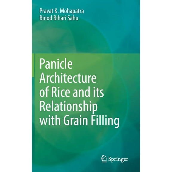 Panicle Architecture of Rice and Its Relationship with Grain Filling, (Hardcover)