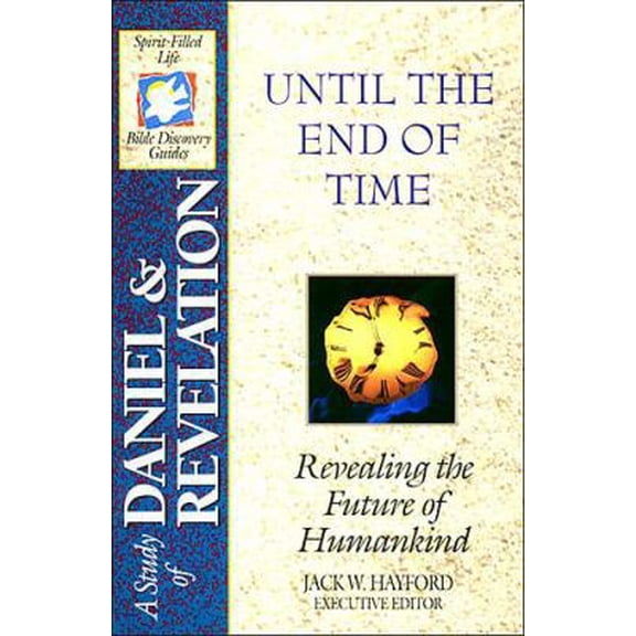 Pre-Owned A STUDY OF DANIEL & REVELATION: Until the End of Time: Revealing the Future of Humankind (Paperback) 0840720815 9780840720818