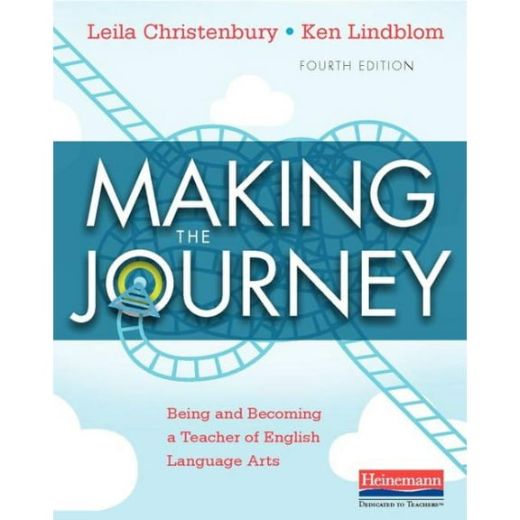Pre-Owned Making the Journey, Fourth Edition: Being and Becoming a Teacher of English Language Arts