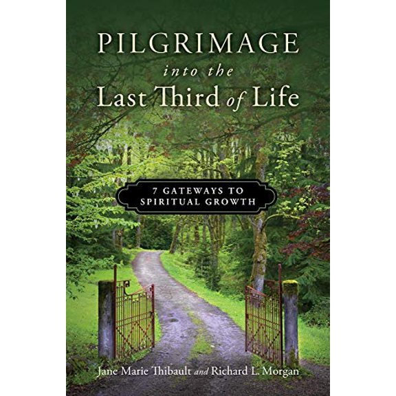 Pre-Owned Pilgrimage into the Last Third of Life: 7 Gateways to Spiritual Growth (Paperback) 0835811174 9780835811170
