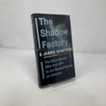 thumbnail image 1 of Pre-Owned The Shadow Factory: The Ultra-Secret NSA from 9/11 to the Eavesdropping on America (Hardcover) 0385521324 9780385521321, 1 of 1