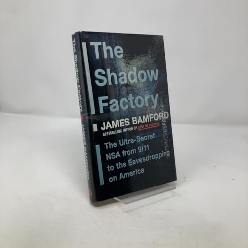 Pre-Owned The Shadow Factory: The Ultra-Secret NSA from 9/11 to the Eavesdropping on America (Hardcover) 0385521324 9780385521321