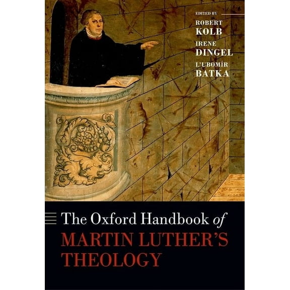 Oxford Handbooks The Oxford Handbook of Martin Luther's Theology, (Hardcover)