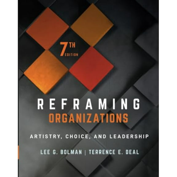 Pre-Owned Reframing Organizations: Artistry, Choice, and Leadership, 9781119855125, 1119855128, Paperback, 7 edition