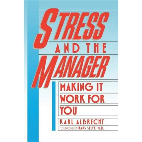 Stress and the Manager: Making It Work For You (Paperback)