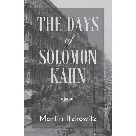 The Days of Solomon Kahn, (Paperback)