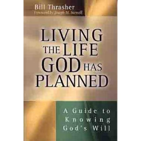 Living the Life God Has Planned : A Guide to Knowing God's (God Has The Best Plan)