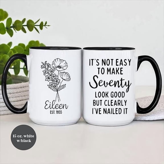 Make 70 Look Good Personalized 70th Birthday Coffee Mug, Birth Flower Cup, Milestone Gift
