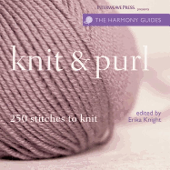 Pre-Owned Knit & Purl: 250 Stitches to Knit (Paperback) by Erika Knight