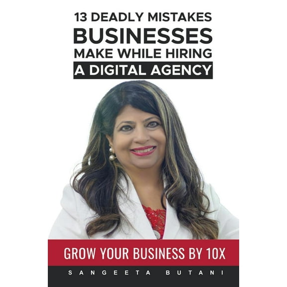 13 Deadly Mistakes Businesses Make While Hiring a Digital Agency, (Paperback)