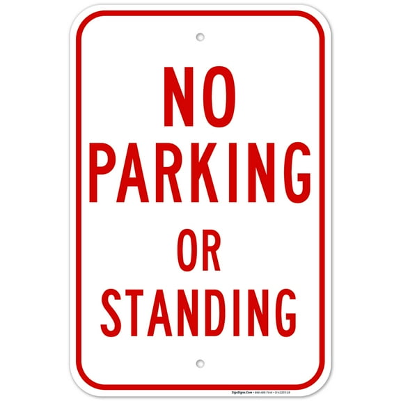 No Parking Or Standing Sign, 12x18 Aluminum