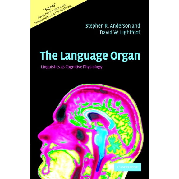 The Language Organ: Linguistics as Cognitive Physiology, (Paperback)
