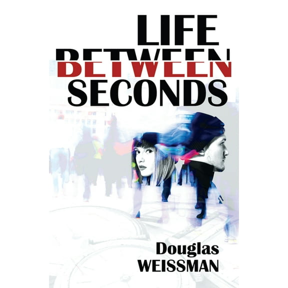 Life Between Seconds, (Hardcover)