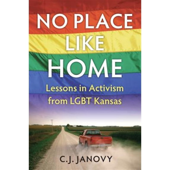 Pre-Owned No Place Like Home: Lessons in Activism from LGBT Kansas, (Paperback)