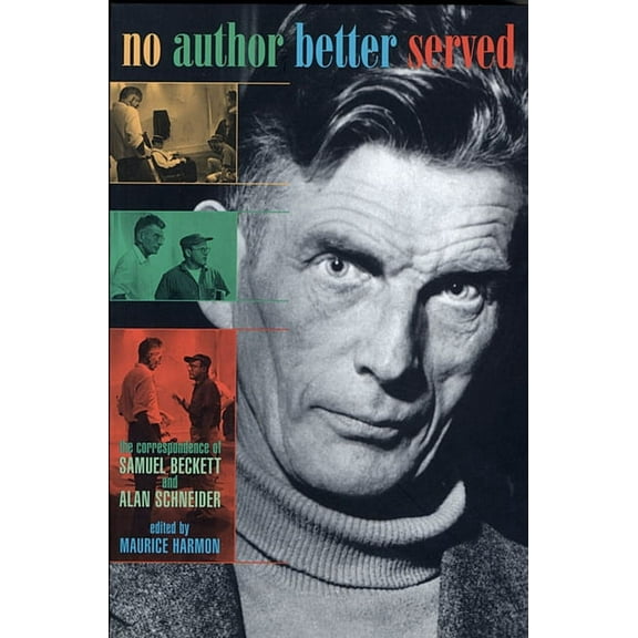 No Author Better Served: The Correspondence of Samuel Beckett & Alan Schneider (Paperback)