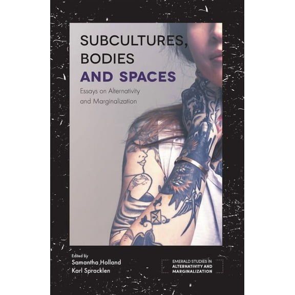 Subcultures, Bodies and Spaces: Essays on Alternativity and Marginalization (Hardcover)