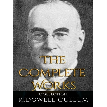 Ridgwell Cullum: The Complete Works - eBook