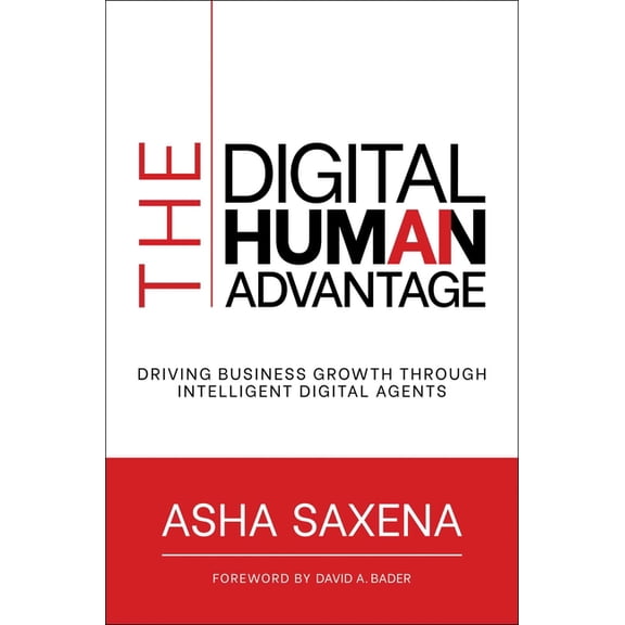 The Digital Human Advantage: Driving Business Growth Through Intelligent Digital Agents, (Hardcover)