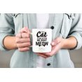 thumbnail image 2 of You've Cat to Be Kitten Me Right Meow White Ceramic Coffee & Tea Mug (15oz), 2 of 3