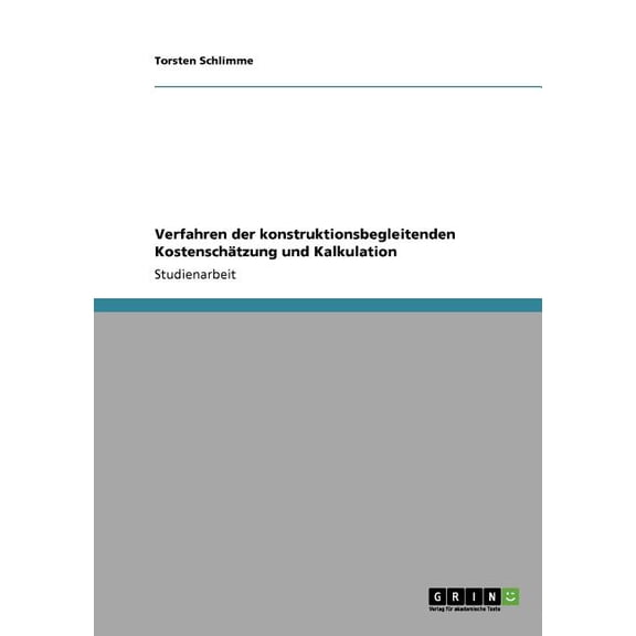 Verfahren der konstruktionsbegleitenden Kostenschätzung und Kalkulation (Paperback)