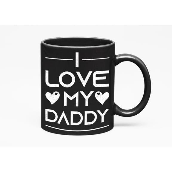 I Love My Daddy, Daughter to Father Appreciation - Dad's Birthday or Father's Day, Black 11oz Ceramic Mug