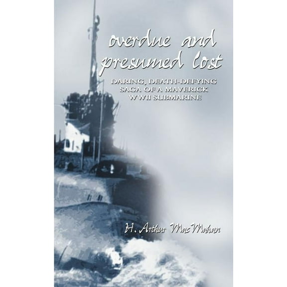 Overdue and Presumed Lost (Paperback) by H Arthur Macmahan