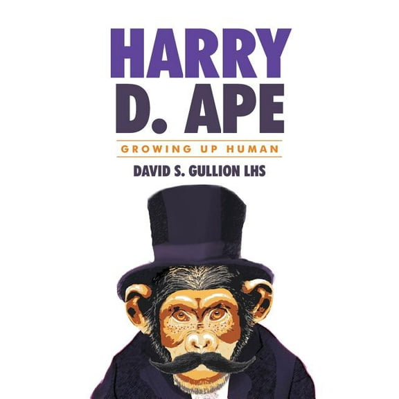 Growing Up Human : Harry D. Ape