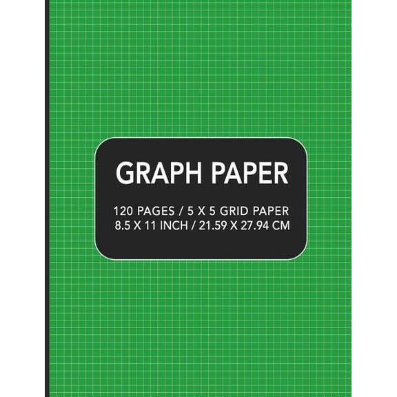 Graph Paper: 120 pages / 5 x 5 Grid Paper 8.5 x 11 Inch / 21.59 x 27.94 cm