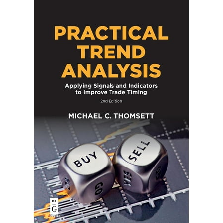 Practical Trend Analysis : Applying Signals and Indicators to Improve Trade Timing, Second