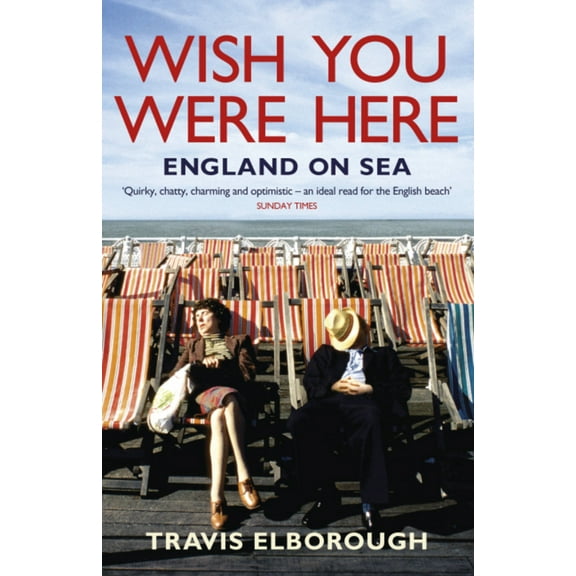 Wish You Were Here: England on Sea