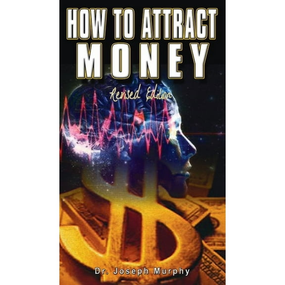 How to Attract Money, Revised Edition (Hardcover)