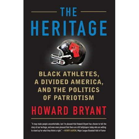 The Heritage: Black Athletes, a Divided America, and the Politics of Patriotism, Used [Paperback]