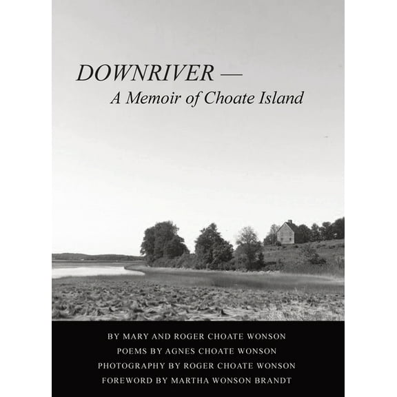 DOWNRIVER - A Memoir of Choate Island, (Hardcover)