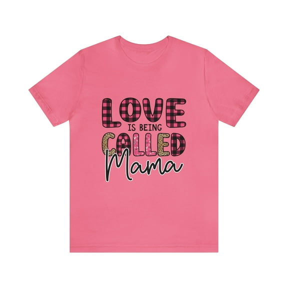 Love Is Being Called Mama Unisex Jersey Short Sleeve Tee