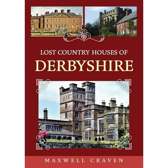 Lost Country Houses of Derbyshire (Paperback)