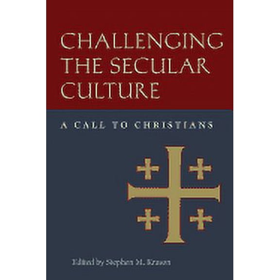 Challenging the Secular Culture : A Call to Christians