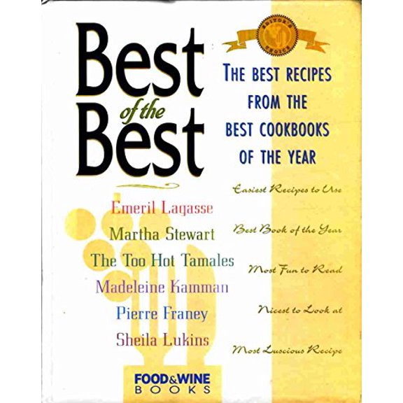 Pre-Owned Food & Wine Presents Best of the Best: The Best Recipes from the Best Cookbooks of the Year; Volume (Hardcover) by Food & Wine Magazine