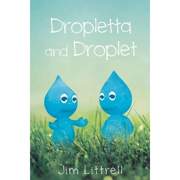 Dropletta and Droplet (Paperback)