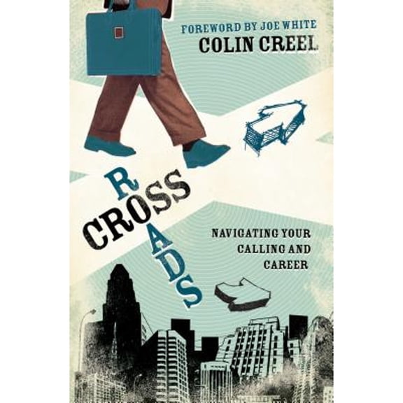 Crossroads : Navigating Your Calling and Career (Paperback)