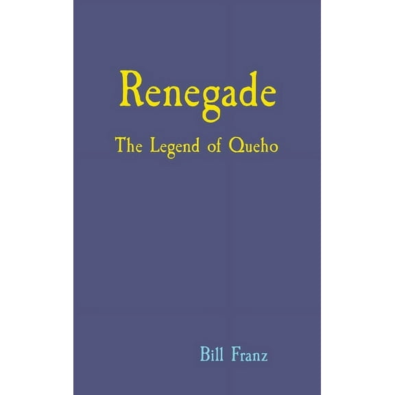 Renegade: The Legend of Queho, (Hardcover)