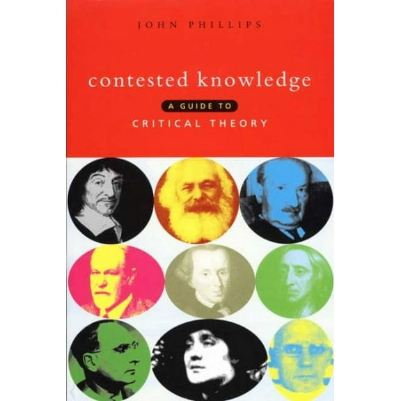 Contested Knowledge : A Guide to Critical Theory (Hardcover)
