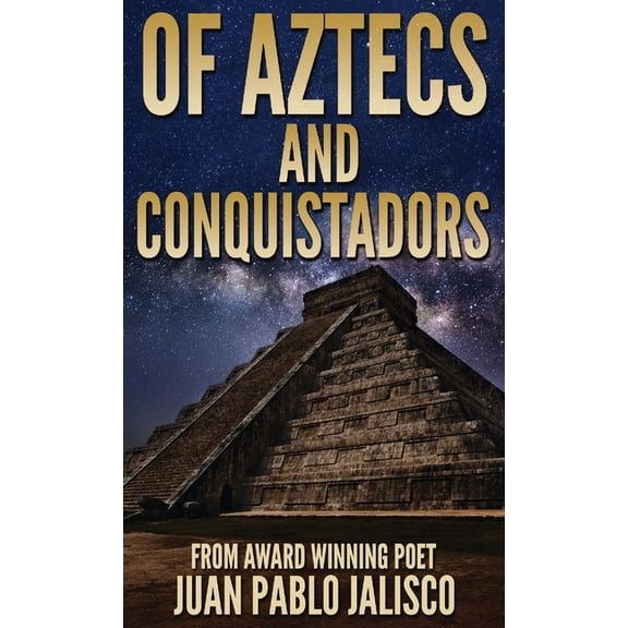 Of Aztecs And Conquistadors, (Hardcover)
