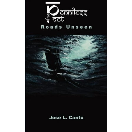 The Pennilesspoet: Roads Unseen (Paperback) by Jose L Cantu