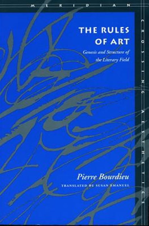 Pre-Owned The Rules of Art: Genesis and Structure of the Literary Field (Paperback) 0804726272 9780804726276