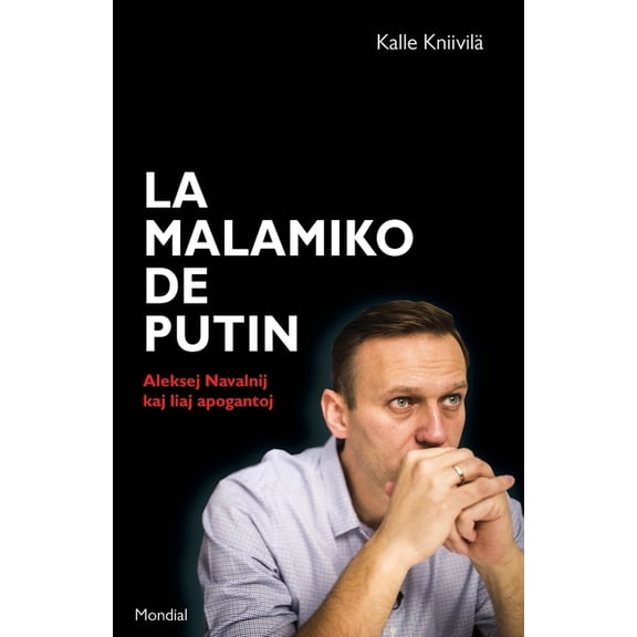 La malamiko de Putin. Aleksej Navalnij kaj liaj apogantoj (Paperback)