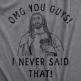 thumbnail image 2 of Womens OMG You Guys I Never Said That T Shirt Funny Jesus Christian Joke Tee for Ladies Womens Graphic Tees, 2 of 9