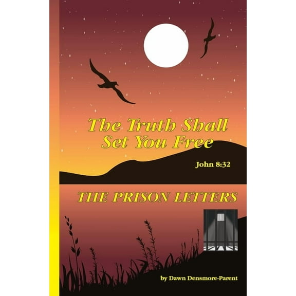 The Truth Shall Set You Free : The Prison Letters (Paperback)