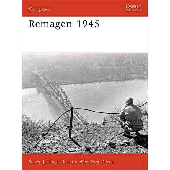 Campaign: Remagen 1945 : Endgame against the Third Reich (Series #175) (Paperback)
