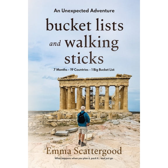 Bucket List Adventures Bucket Lists and Walking Sticks: An Unexpected Adventure, Book 1, (Paperback)