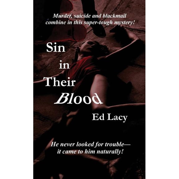 Sin in Their Blood: A Hardboiled Crime Novel of Guilt, Justice, and Mid-Century America, (Hardcover)